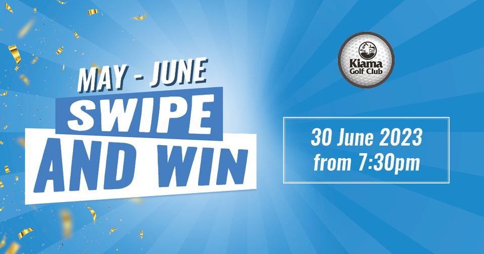 $2000 Swipe & Win Giveaway, Kiama Golf Club, Wollongong, 30 June 2023 ...