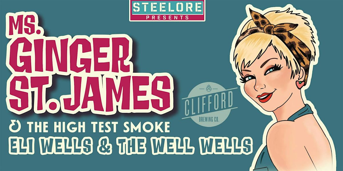 Steelore Presents Ginger St. James And The Hi-Test Smoke with Eli Wells
