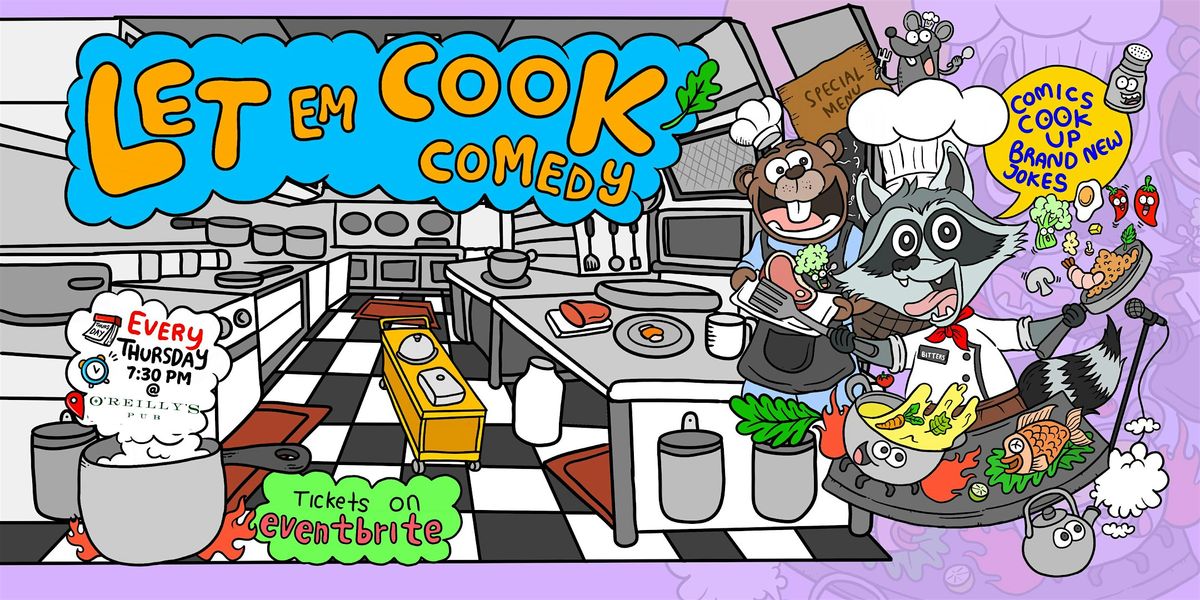 Let em Cook Comedy at O’Reilly’s! | Event in San Francisco | AllEvents