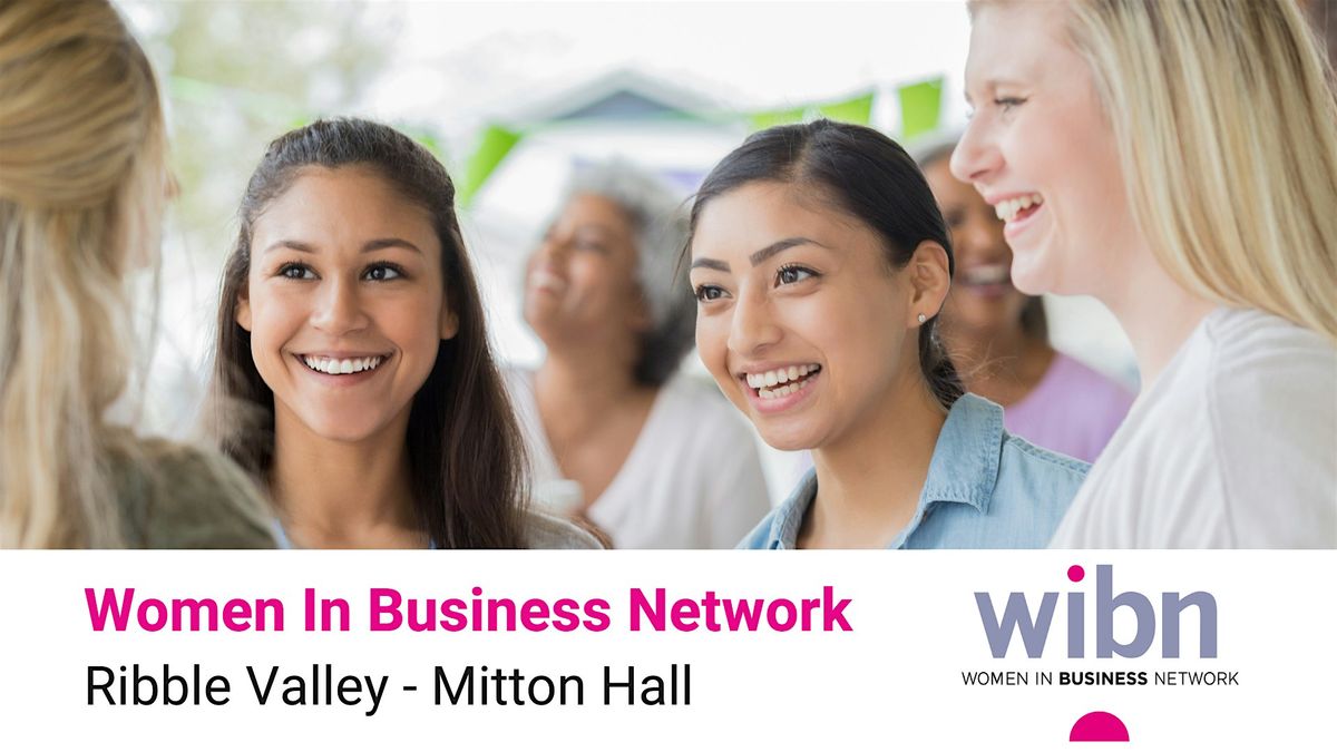 Women In Business Network Ribble Valley Morning Meeting, Mitton Hall ...