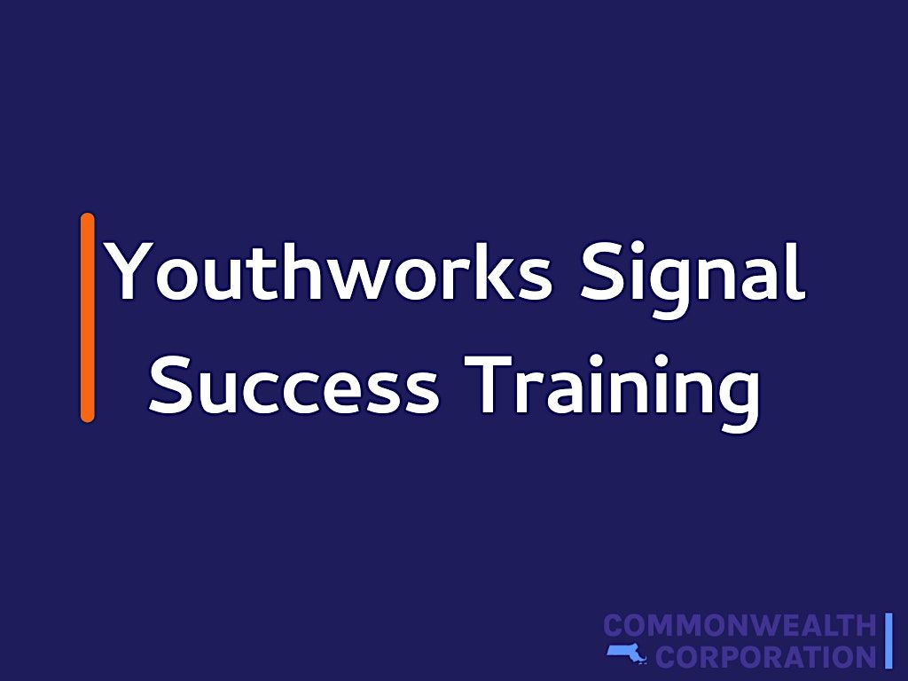 YouthWorks Signal Success Spring Tier 4 Training, March 28 2023