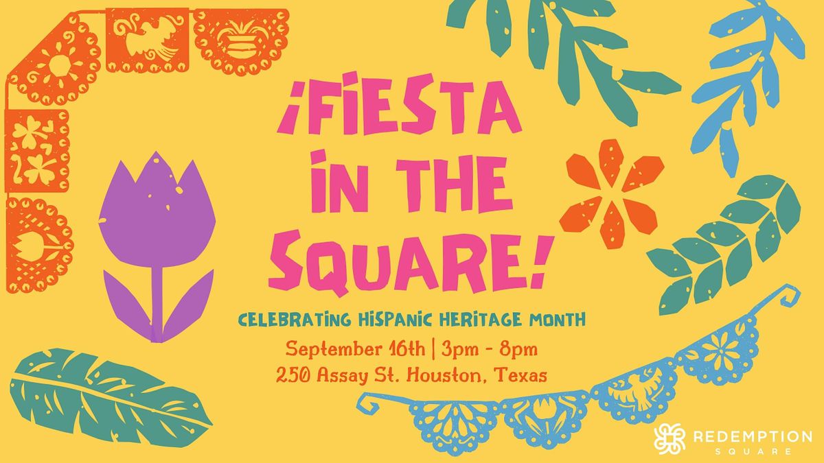 Fiesta in the Square - Celebrating Hispanic Heritage Month, Redemption ...