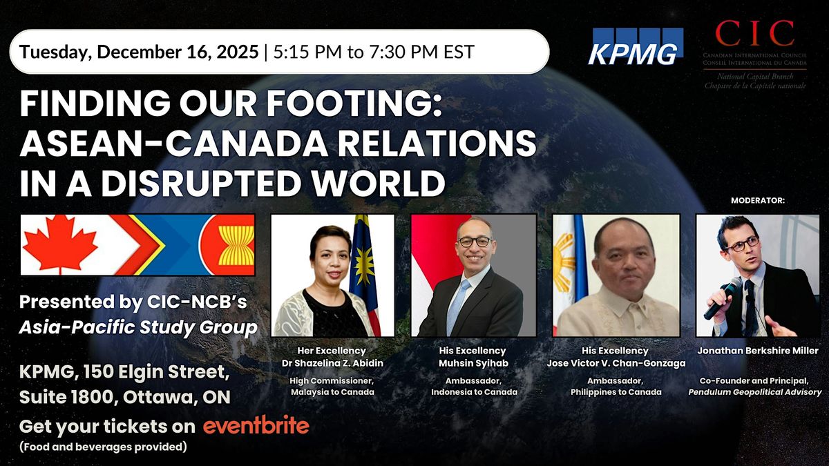 Finding Our Footing: ASEAN-Canada Relations in a Disrupted World, 16 December | Event in Ottawa | AllEvents