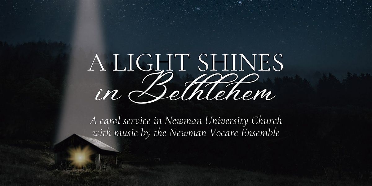 "A Light Shines in Bethlehem"  with the Newman Vocare Ensemble, 13 December | Event in Dublin | AllEvents