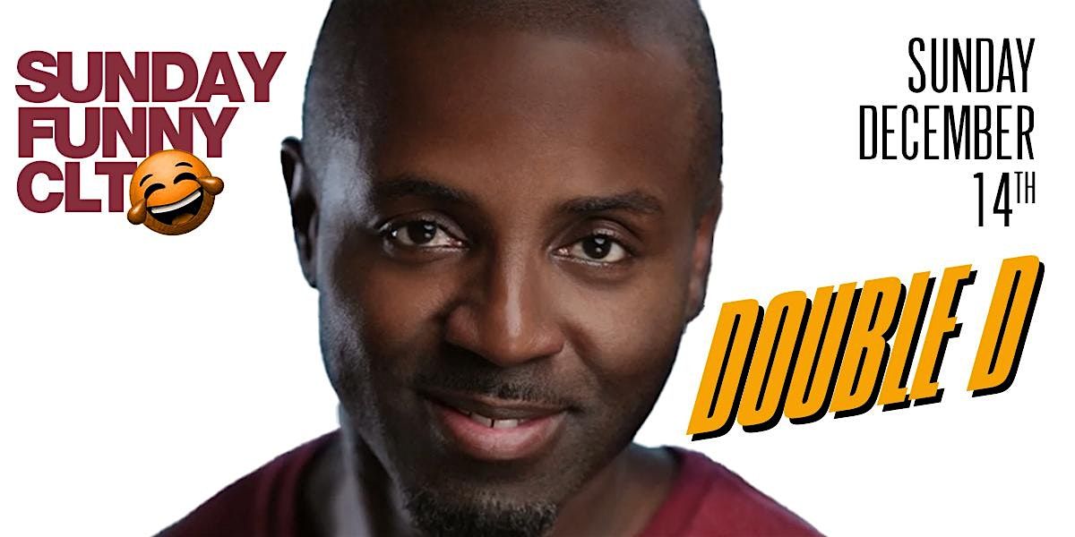 SUNDAY FUNNY CLT presents DOUBLE D, 14 December | Event in Charlotte | AllEvents