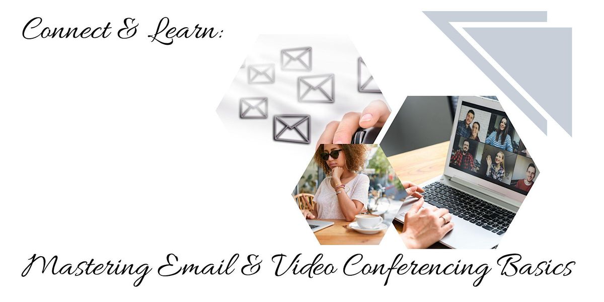 Connect & Learn Mastering Email & Video Conferencing Basics, 110 W