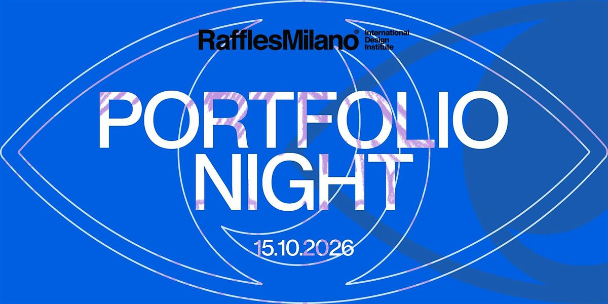 Portfolio night 2026 and OPEN DAY - Raffles Milano, Raffles Milano ...
