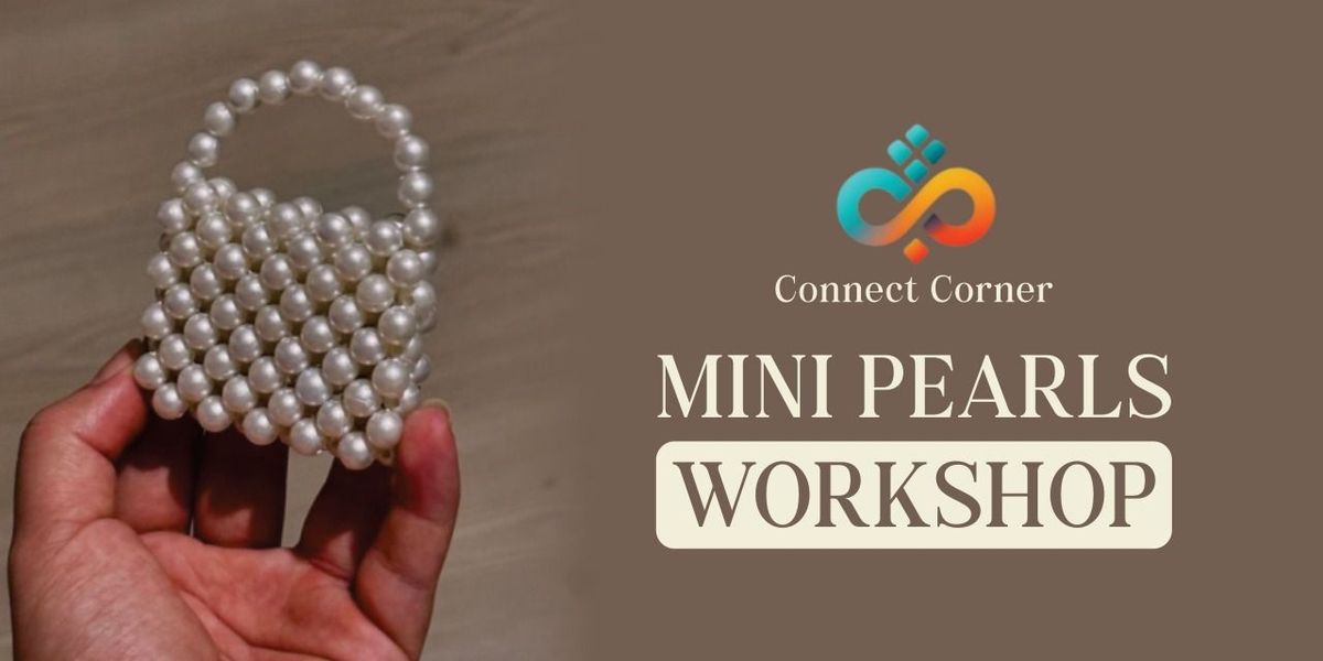 Connect Corner: Mini Pearl Bag Workshop, 31 August | Event in Hyderabad | AllEvents