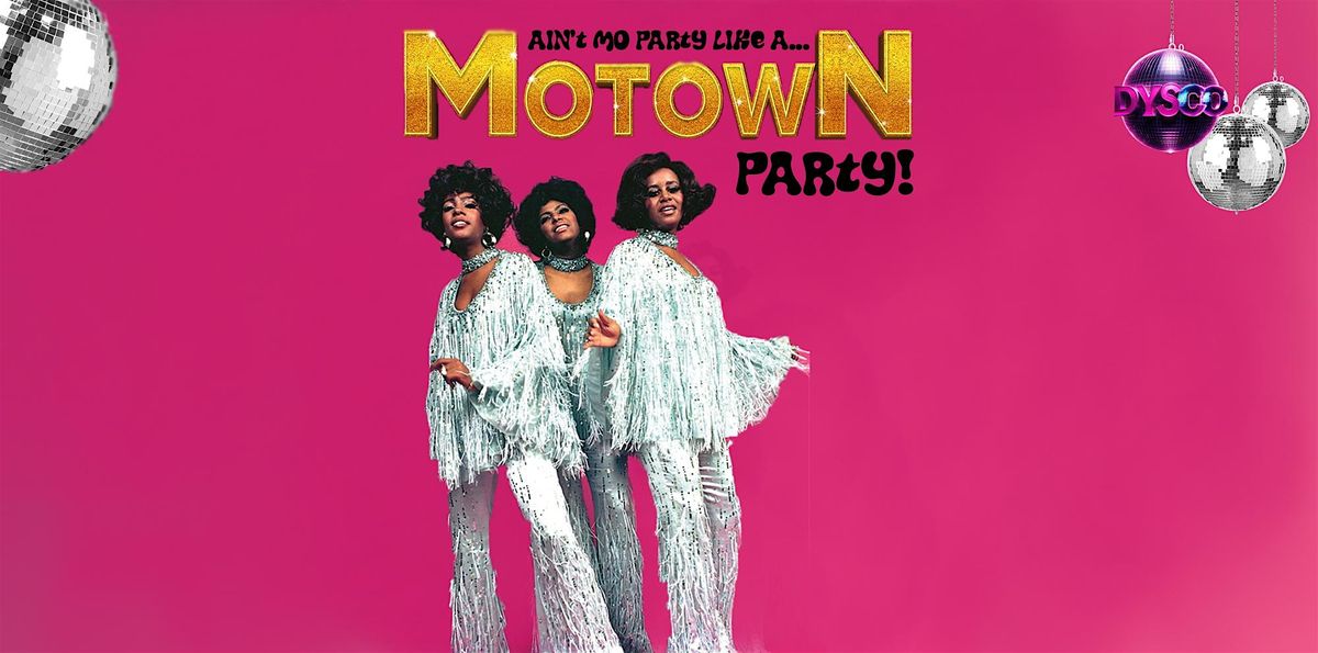 Ain't MO Party like a MOTOWN Party: Best of Soul | Motown | R&B | Event in Liverpool | AllEvents