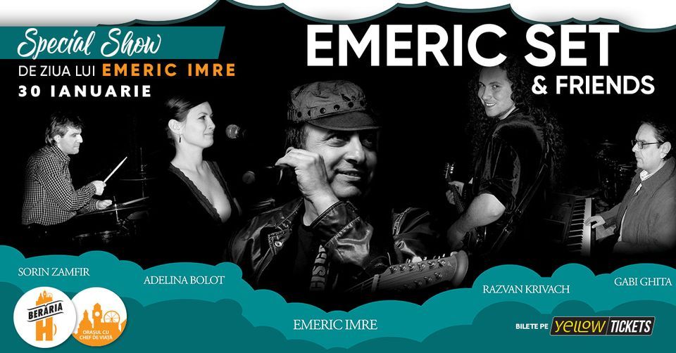 Emeric Set & Friends I Special Show de ziua lui Emeric Imre, Beraria H ...