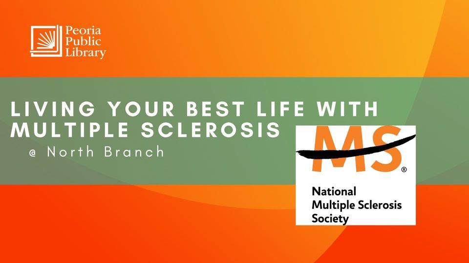 Living Your Best Life with Multiple Sclerosis, Peoria Public Library