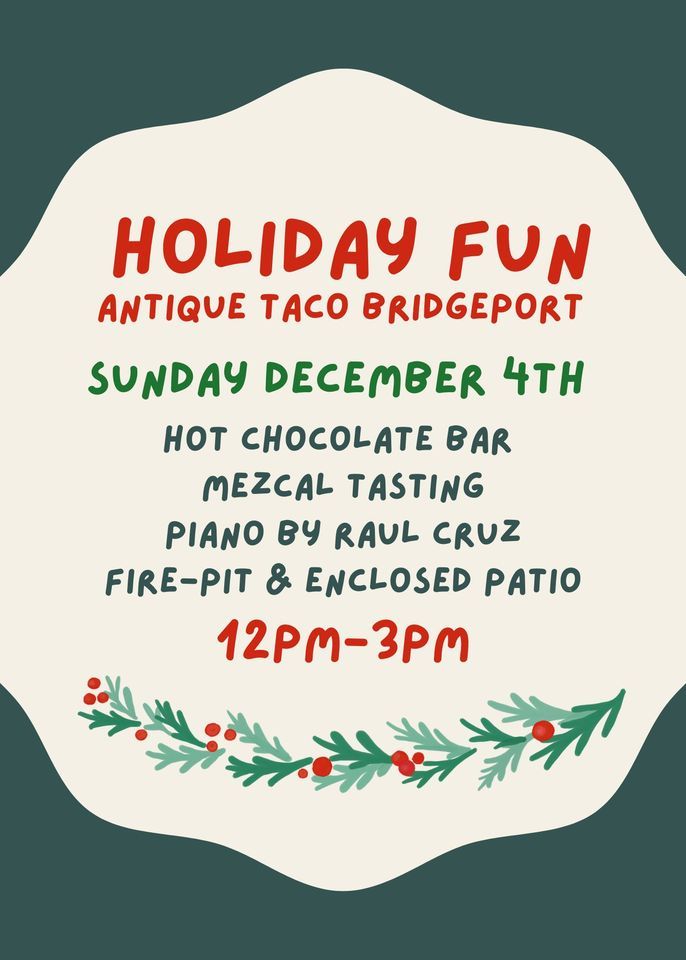Hot Chocolate. Mezcal. Live Music [antique taco bridgeport], Antique