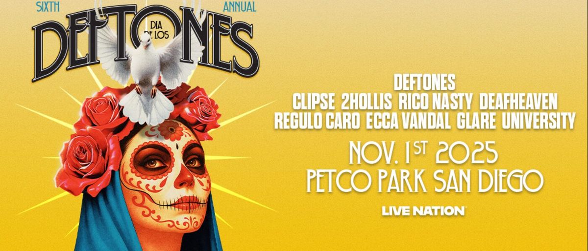 Dia de los Deftones: Deftones  Clipse  2hollis  Rico Nasty & Deafheaven, 31 October | Event in San Diego