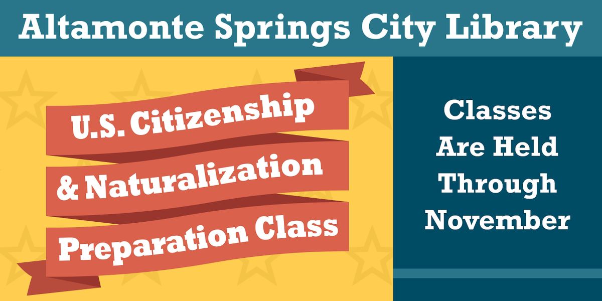 U.S. Citizenship Classes, Altamonte Springs Library, 21 November 2023