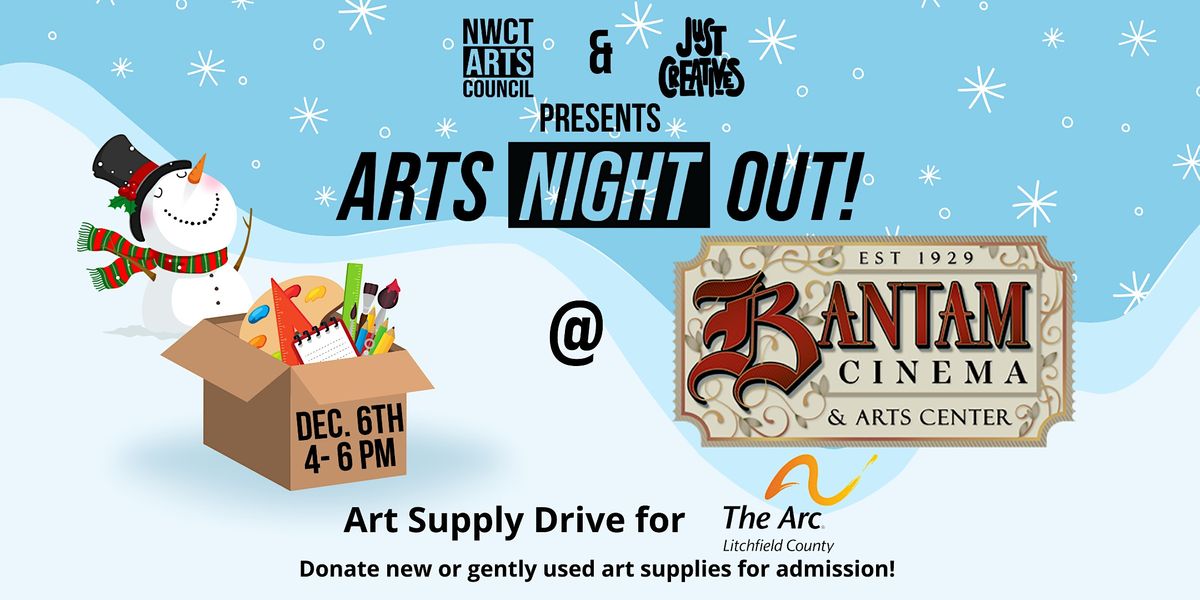 Arts Night Out! Art Supply Drive Bantam Cinema w/ Just Creatives