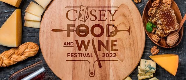 Casey Food And Wine Festival 2022 Old Cheese Factory Berwick March 6 2022 Allevents In 2022 Cheese Festival