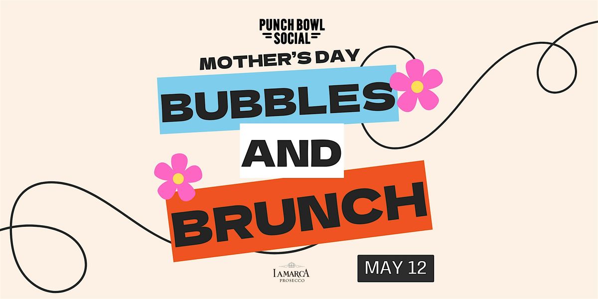Mothers Day Bubbles & Brunch at Punch Bowl Social Chicago, Punch Bowl Social Chicago, 12 May