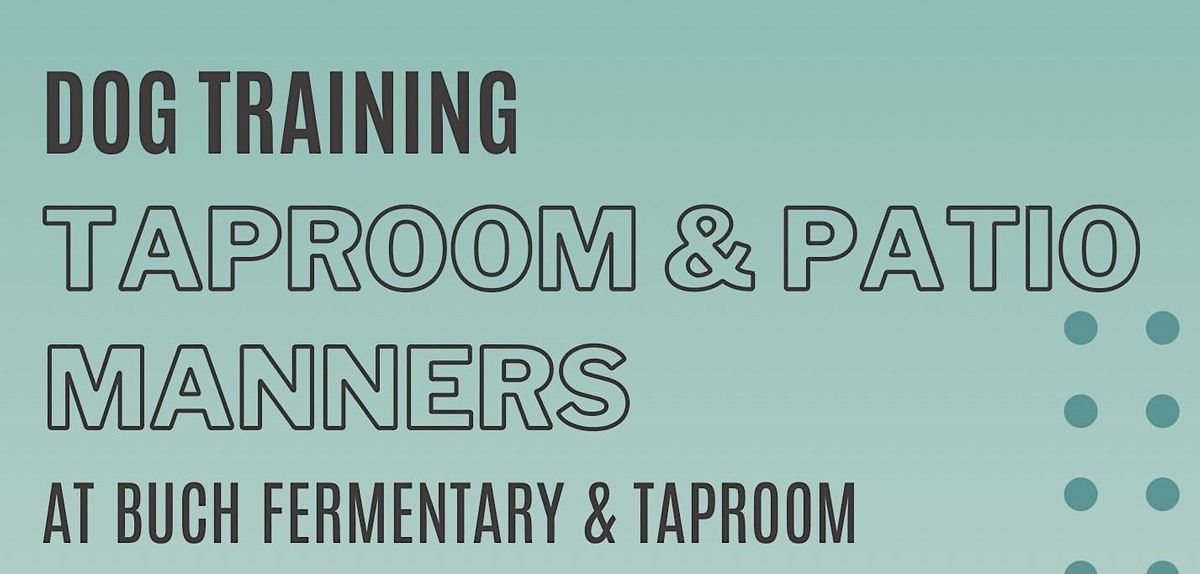 Taproom & Patio Manners w/ North Paws Wilderness Dog Training, 1121