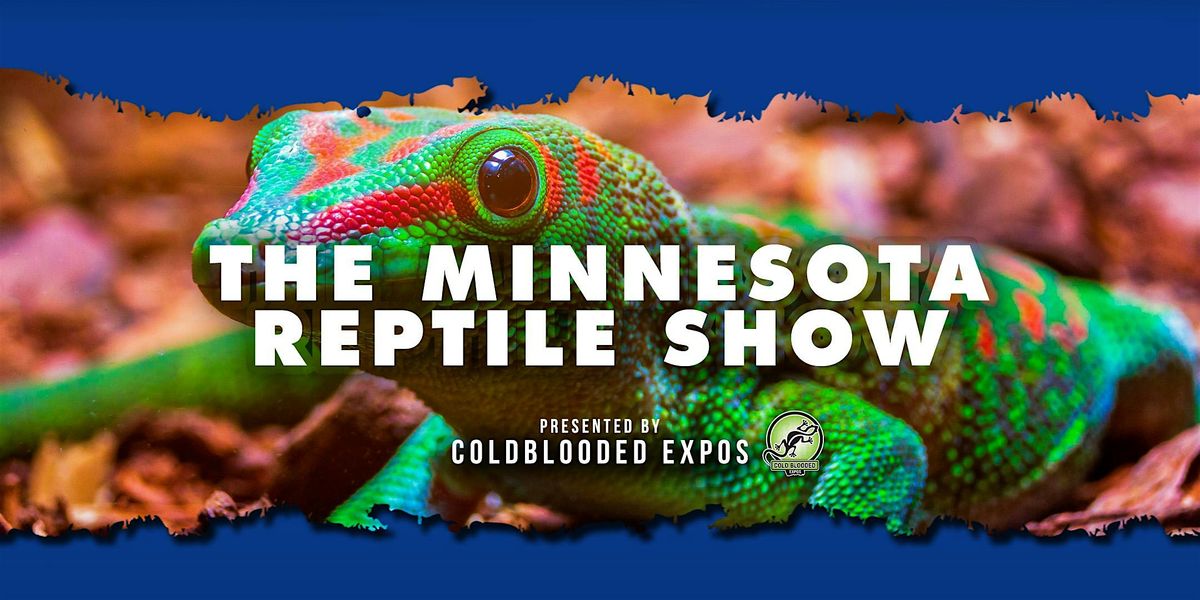 Minnesota Reptile Show, North End Event Center @ MN State Fair Grounds ...