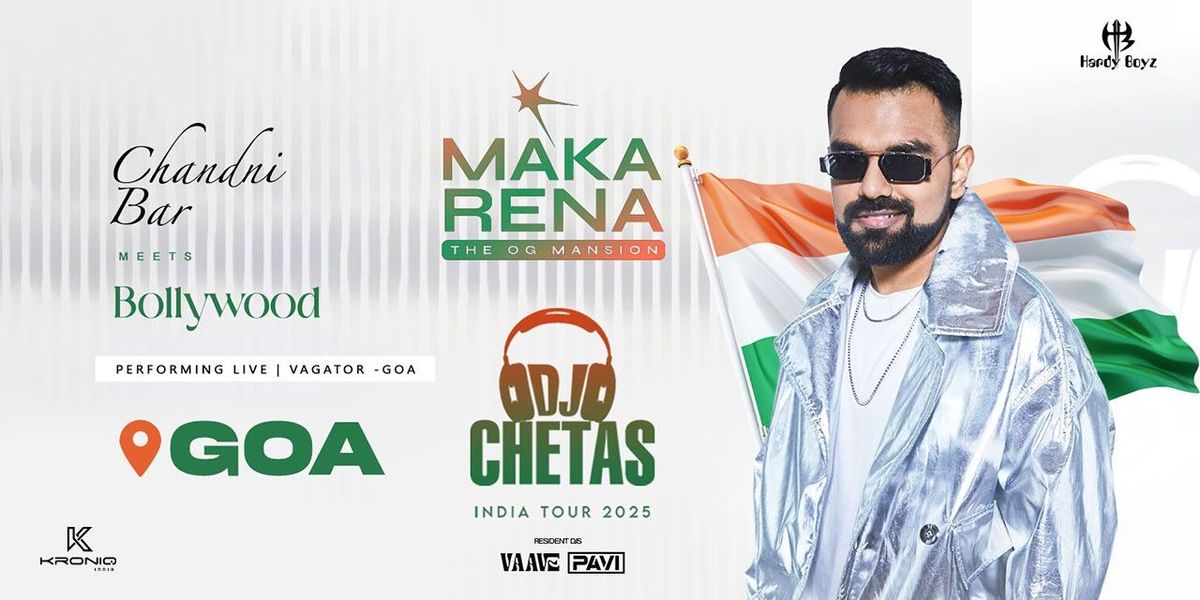 Independence Week: DJ CHETAS LIVE at Makarena, Goa, 15 August | Event in Goa | AllEvents