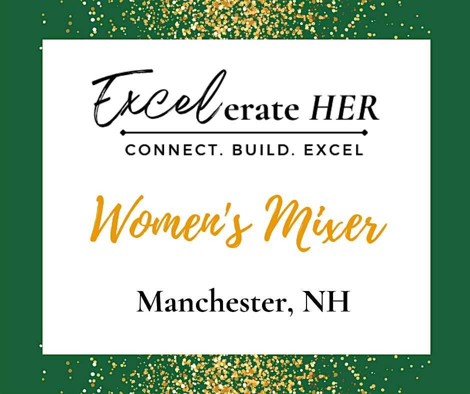 Excelerate HER Women's Mixer -- Manchester, NH Business Networking Event | Event in Manchester | AllEvents