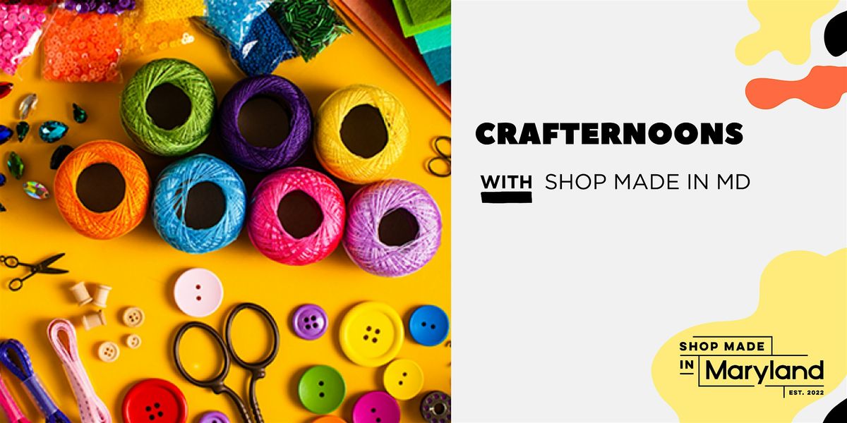 Crafternoons  at Shop Made in MD | Event in College Park | AllEvents