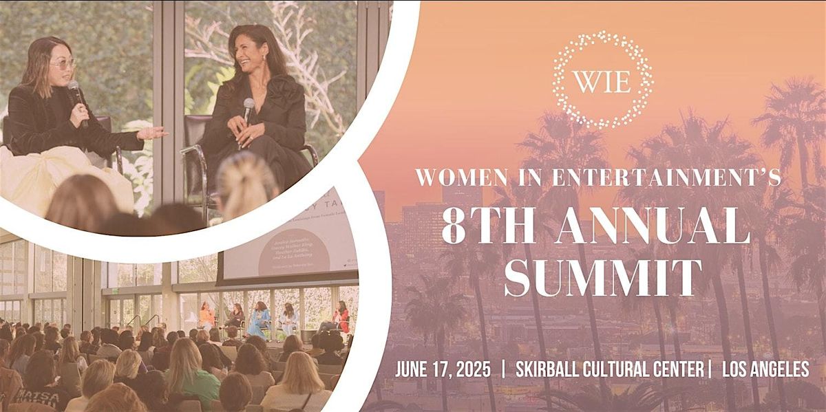 Women in Entertainment 8th Annual Summit, 17 June | Event in Los Angeles | AllEvents
