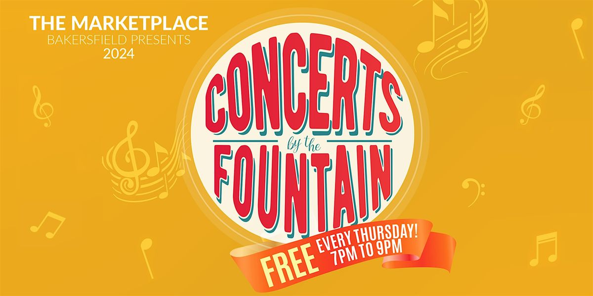 Concerts by the Fountain, The Marketplace, Bakersfield, 2 May to 27