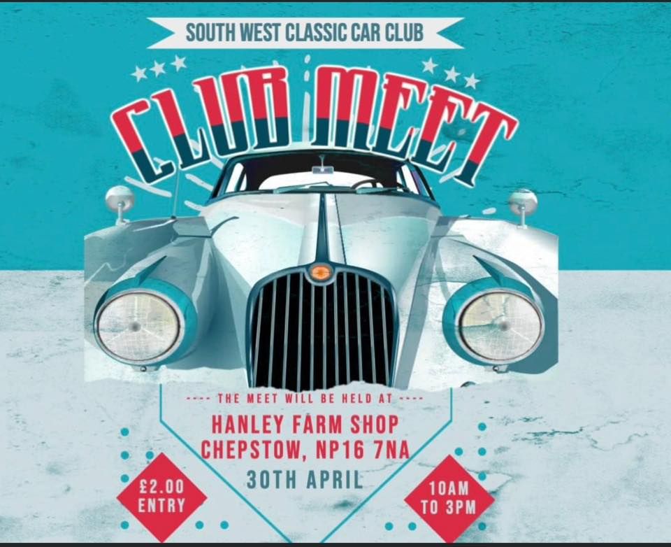 South west classic car meet ALL Hanley Farm Shop, Magor, April 30 2023 AllEvents.in