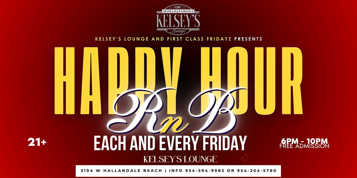 RNB Happy Hour Each and Every Friday at Kelsey’s Lounge, Kelsey's