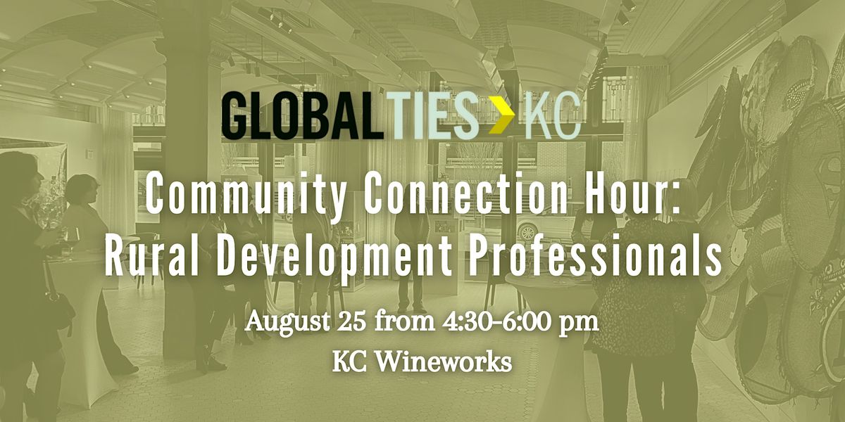 Community Connection Hour: Rural Development Professionals, KC ...