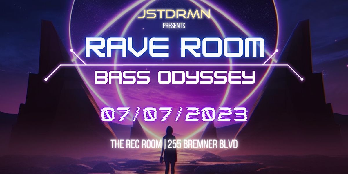 JSTDRMN PRESENTS: RAVE ROOM - BASS ODYSSEY, The Rec Room, Toronto, 7 ...