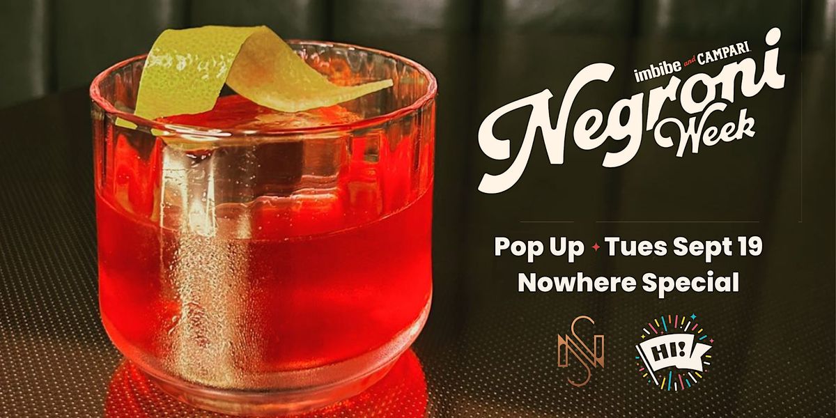 hi-mighty-negroni-week-pop-up-at-nowhere-special-nowhere-special
