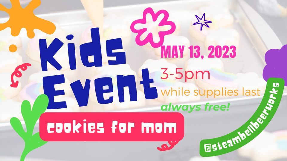 Cookies for Mom at Steam Bell Beer Works A FREE event!, Steam Bell