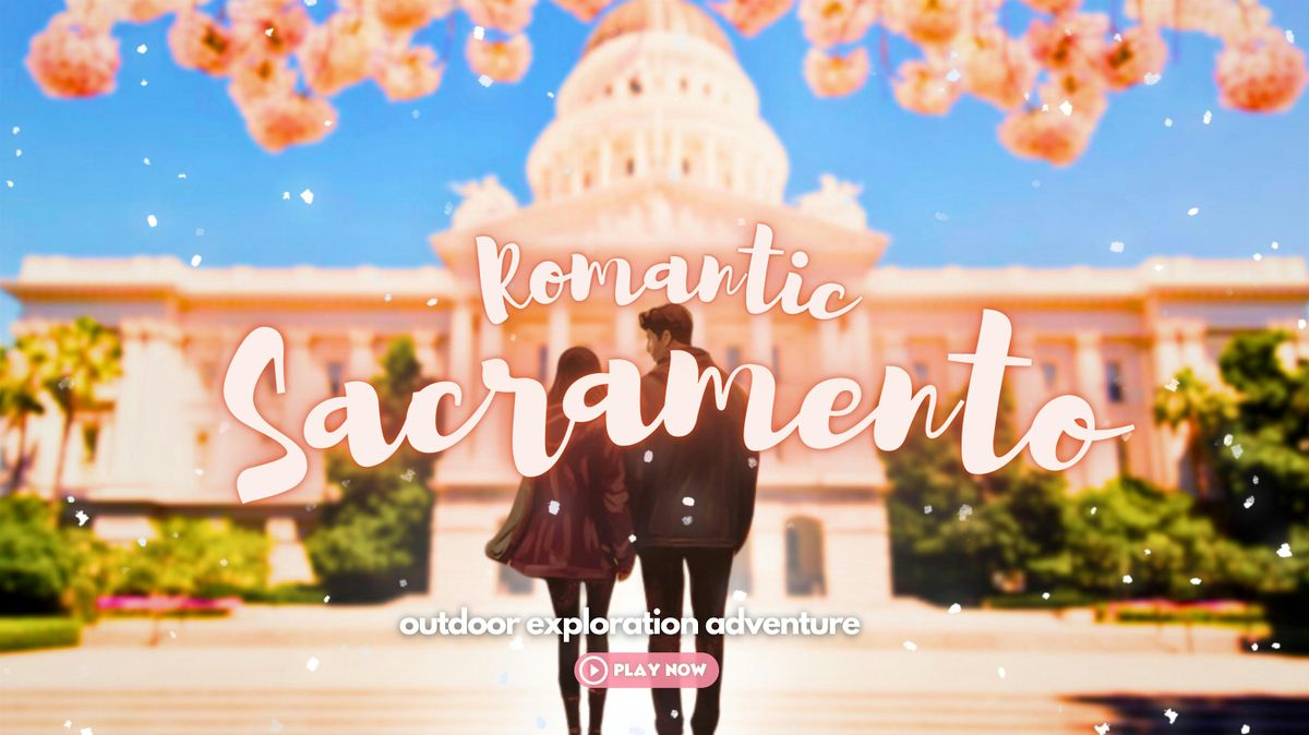 Last Minute Date Idea: Explore the most romantic spots in Sacramento | Event in West Sacramento | AllEvents