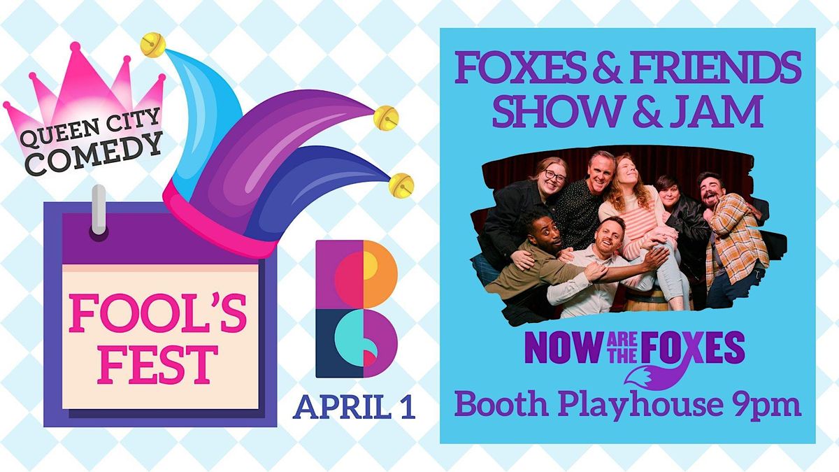 FREE! Now Are the Foxes & Friends + Improv Jam!, Booth Playhouse