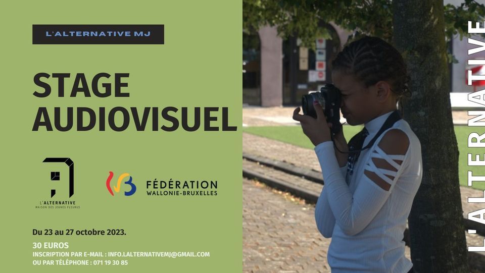Stage Audiovisuel, L'Alternative, Fleurus, October 23 to October 27