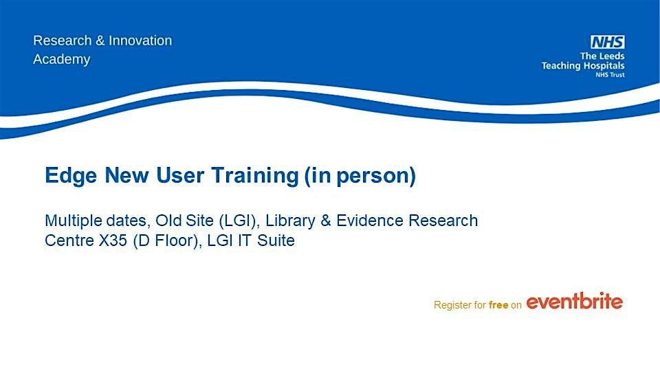 Edge New User Training (LGI, in person) | Event in Leeds | AllEvents