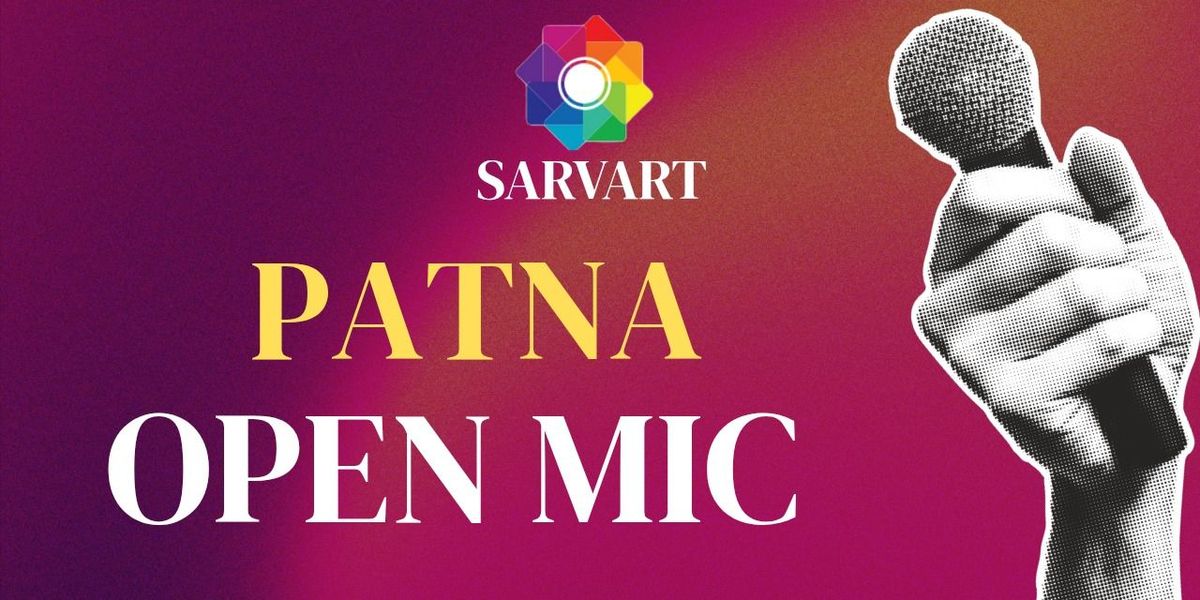 Open Mic Patna by SarvArt, 27 July | Event in Patna | AllEvents