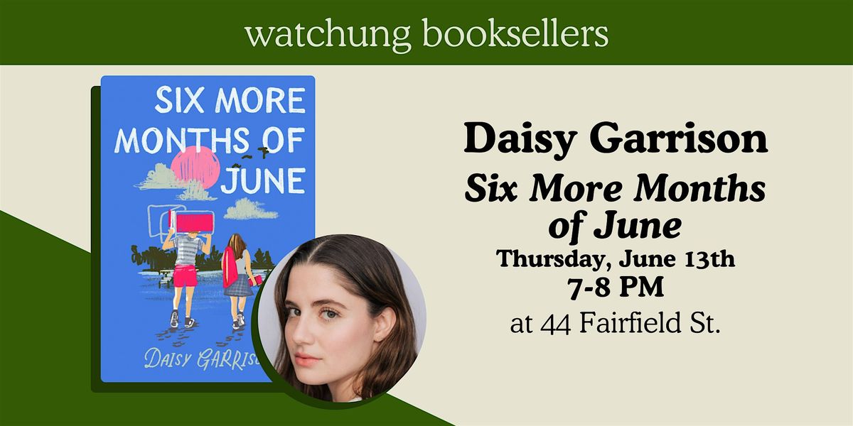Daisy Garrison, "Six More Months of June", Watchung Booksellers/The