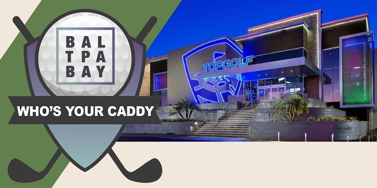 2nd Annual Whos Your Caddy, Topgolf, Tampa, 23 July 2023 AllEvents.in