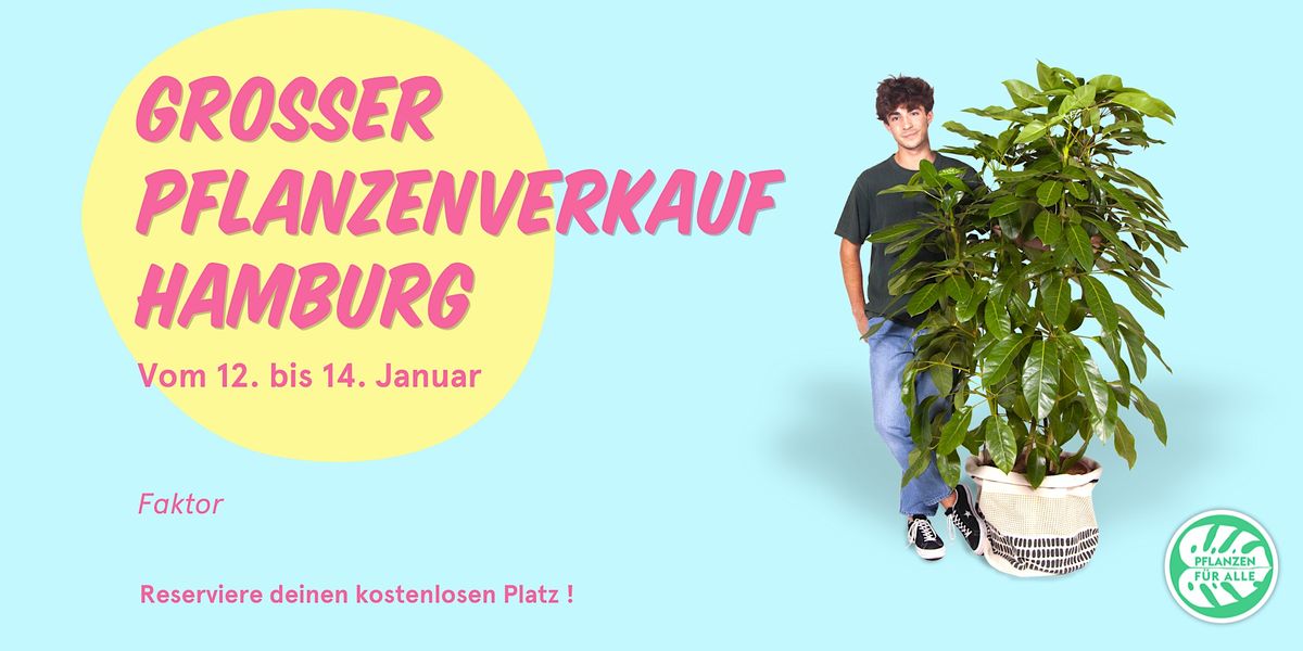Großer Pflanzenverkauf Hamburg, Faktor, Hamburg, 12 January to 14