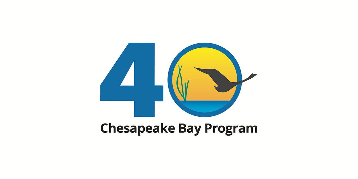 Chesapeake Bay Program 40th Anniversary Event in Baltimore, MD, Greater