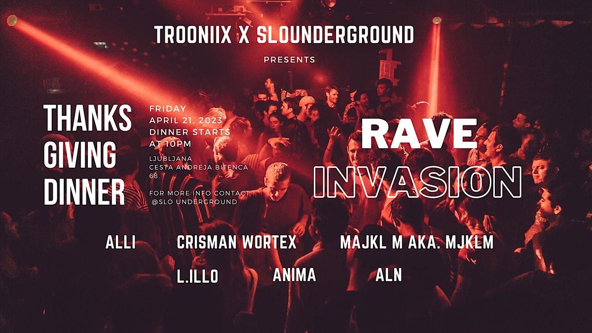 Invasion Rave RAVE invasion, C. Andreja Bitenca 68, Ljubljana, 21 April to 22 April ...