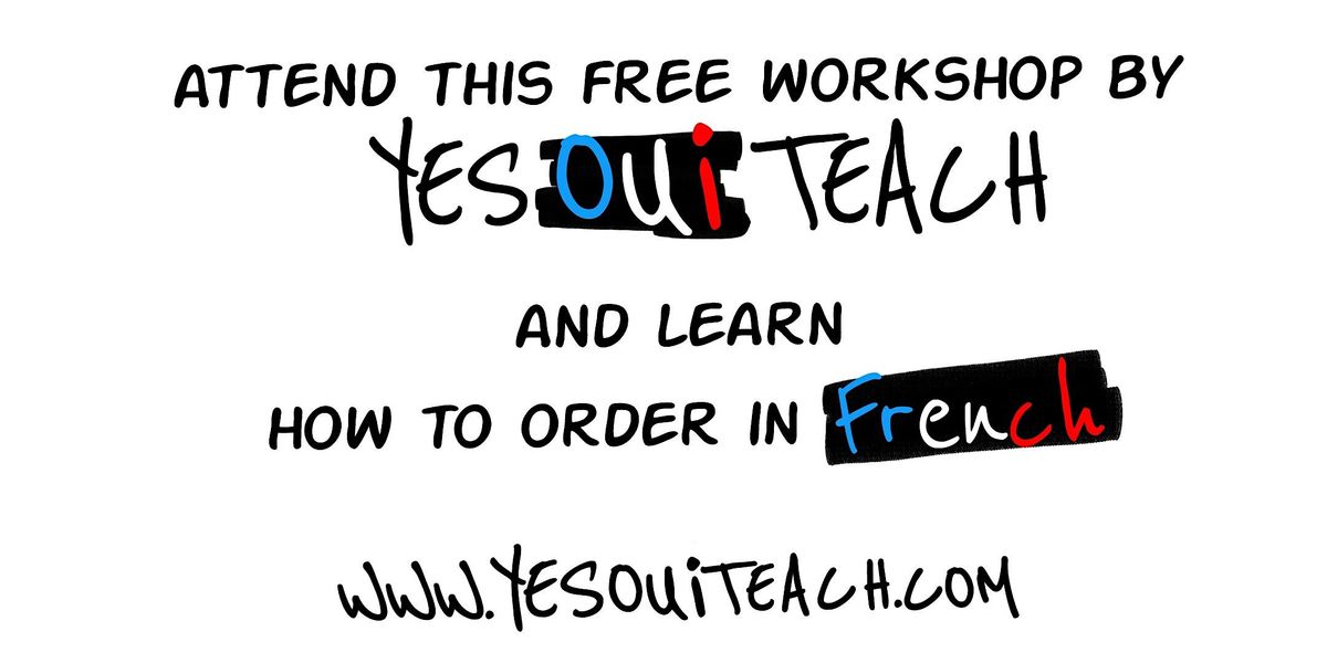 How to order in french FREE by Yes Oui Teach, March 13 2023 Online Event AllEvents.in