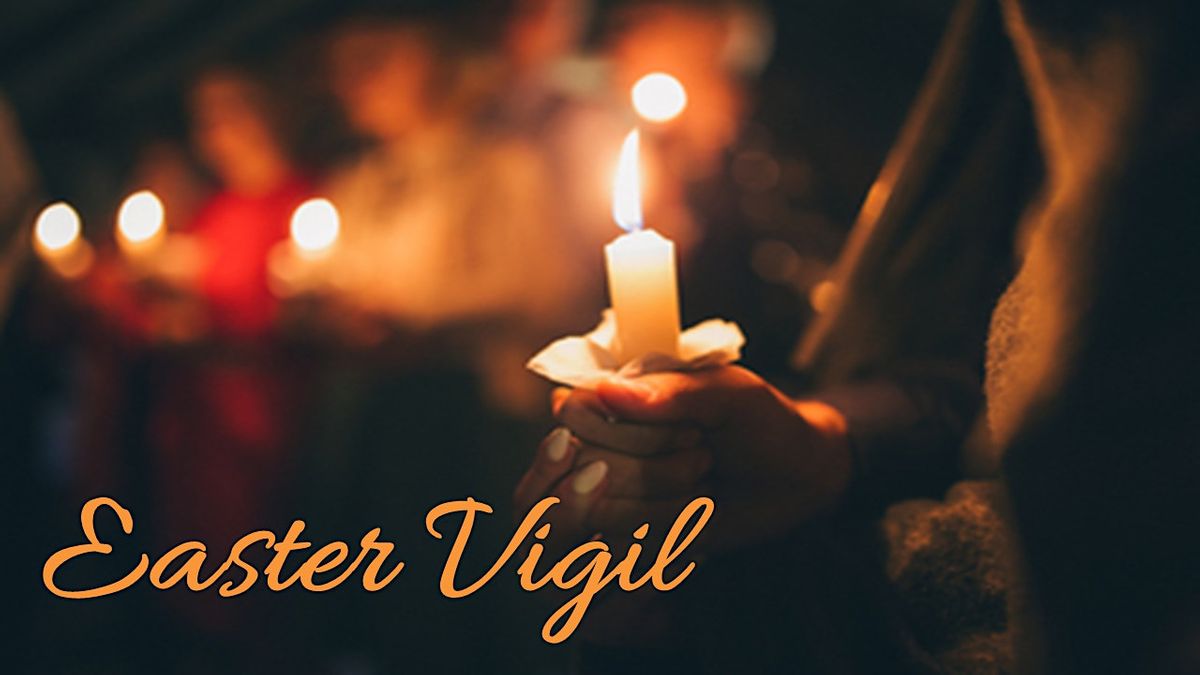 Easter Vigil 800 PM Liturgy at St. Joseph Parish Center, New Hope, St