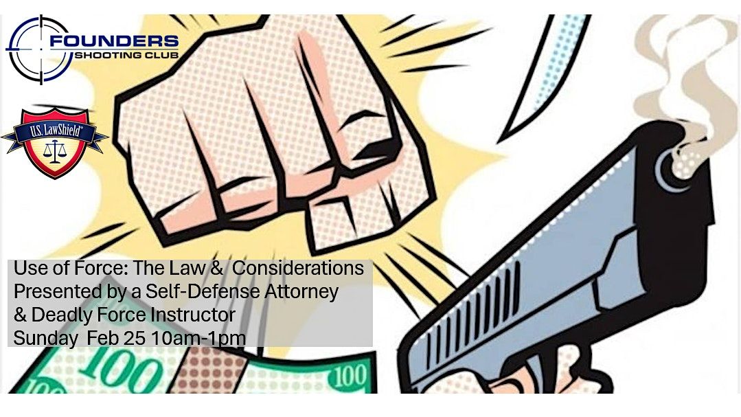 USE OF FORCEThe Law and Considerations For Self Defense FOUNDERS