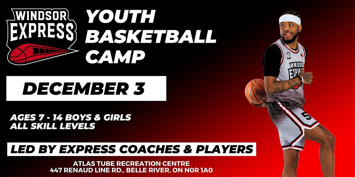 Windsor Express Youth Basketball Camp Lakeshore, Atlas Tube Recreation ...