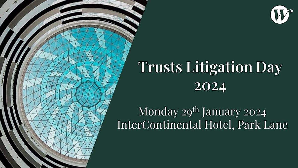 Wilberforce Trusts Litigation Day 2024, InterContinental Park Lane