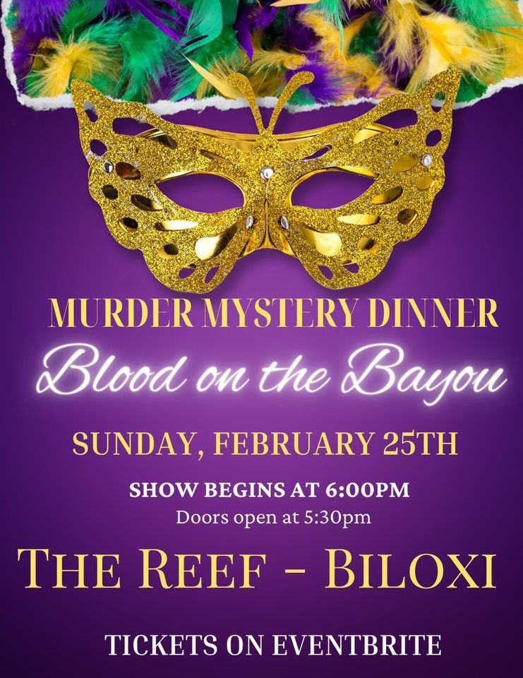 Blood on the Bayou Murder Mystery Dinner, The Reef Biloxi, 25 February